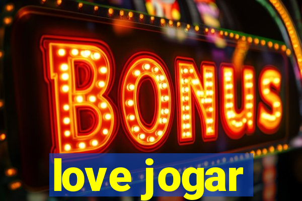 love jogar